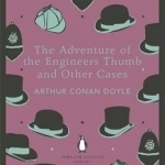 The Adventure of the Engineer&#039;s Thumb and Other Cases