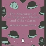The Adventure of the Engineer's Thumb and Other Cases