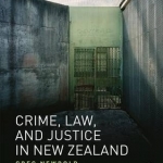 Crime, Law and Justice in New Zealand