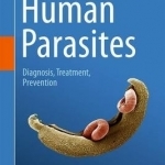 Human Parasites: Diagnosis, Treatment, Prevention: 2016