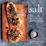 Salt: Cooking with the World's Most Popular Seasoning