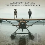 Education of a Wandering Man by Jamestown Revival