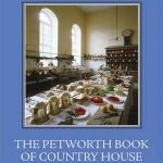 The Petworth Book of Country House Cooking