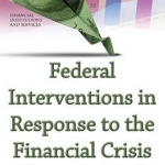 Federal Interventions in Response to the Financial Crisis: A Retrospective of Costs