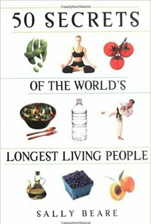 50 Secrets of the World's Longest Living People