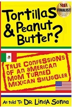 Tortillas and Peanut Butter? True Confessions of an American Mom Turned Mexican Smuggler