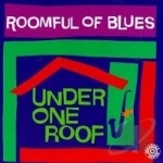 Under One Roof by Roomful Of Blues