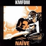 Naive by KMFDM