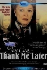 You Can Thank Me Later (1999)