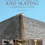 Roof Tiling and Slating: A Practical Guide