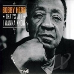 That&#039;s All I Wanna Know by Bobby Hebb