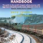 Trans-Siberian Handbook: The Trailblazer Guide to the Trans-Siberian Railway Journey Includes Guides to 25 Cities