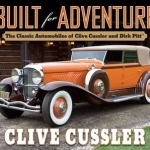 Built for Adventure: The Classic Automobiles of Clive Cussler and Dirk Pitt