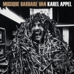 Musique Barbare by Karel Appel