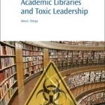 Academic Libraries and Toxic Leadership