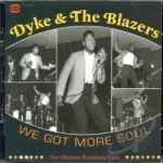 We Got More Soul by Dyke &amp; The Blazers