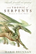 The Tropic of Serpents (Lady Trent #2)