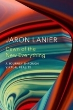 The Dawn of the New Everything: A Journey Through Virtual Reality