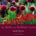 The Bold and Brilliant Garden