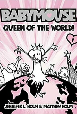 Queen of the World! (Babymouse, #1)