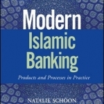 Modern Islamic Banking: Products and Processes in Practice