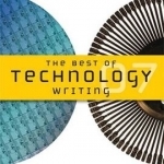 The Best of Technology Writing: 2007