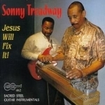 Jesus Will Fix It by Sonny Treadway