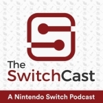 The SwitchCast - A Nintendo Switch Podcast