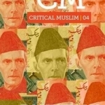 Critical Muslim 04: Pakistan?