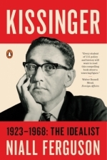 Kissinger: 1923-1968: The Idealist