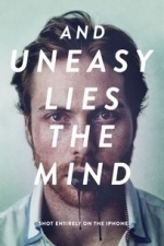 And Uneasy Lies the Mind (2014)