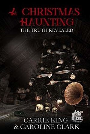 A Christmas Haunting: The Truth Revealed