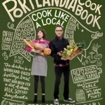 The Portlandia Cookbook: Cook Like a Local