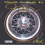 Muzik To Ryde To by J-Roc