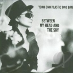 Between My Head and the Sky by Yoko Ono / Plastic Ono Band