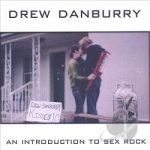 An Introduction to Sex Rock by Drew Danburry