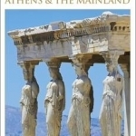 DK Eyewitness Travel Guide: Greece, Athens &amp; the Mainland
