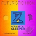 Futuristic High by Gold Medal Sleeper / Impossible Orange / Kidd Nuutron