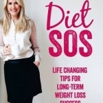 Diet SOS: Life Changing Tips for Long-term Weight Loss Success