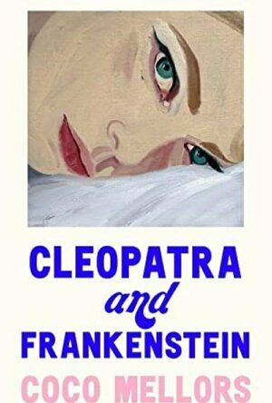 Cleopatra and Frankenstein