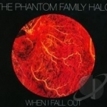 When I Fall Out by Phantom Family Halo