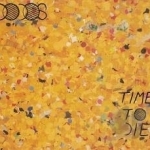 Time to Die by The Dodos