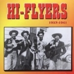 Hi Flyers 1937-1941 by The Hi-Flyers