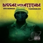 Diggaz With Attitude by Stu Bangas / Eric Vanderslice