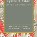 Lightfoot of Durham: Memories and Appreciations