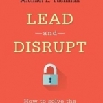 Lead and Disrupt: How to Solve the Innovator&#039;s Dilemma