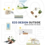 Eco Design Outside: Green Outside the House