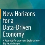 New Horizons for a Data-Driven Economy: A Roadmap for Usage and Exploitation of Big Data in Europe: 2016