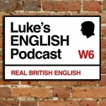 Luke&#039;s ENGLISH Podcast - Learn British English with Luke Thompson