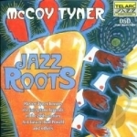 Jazz Roots by Mccoy Tyner